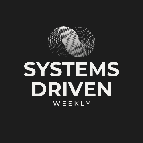 Systems Driven Weekly